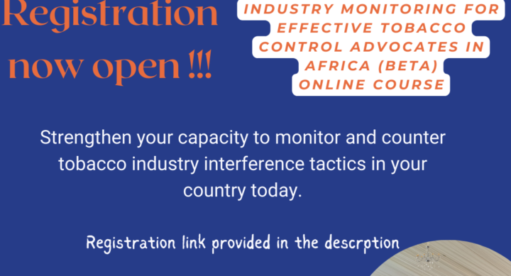 THE BUILDING CAPACITY IN INDUSTRY MONITORING FOR EFFECTIVE TOBACCO CONTROL ADVOCACY IN AFRICA (BETA) PROJECT: CALL FOR REGISTRATIONS FOR THE ONLINE TOBACCO INDUSTRY MONITORING COURSE